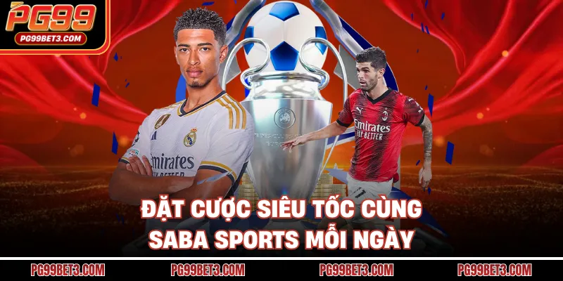 Saba Sports - Tỷ Lệ Kèo Thơm Siêu Chuẩn Cập Nhật Từng Phút Đặt cược siêu tốc cùng Saba Sports mỗi ngày