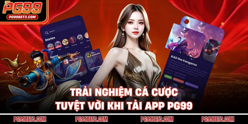Tải App PG99 - Kho Game Nổ Thưởng Triệu Xu Đang Chờ Bạn Trải nghiệm cá cược tuyệt vời khi tải app PG99